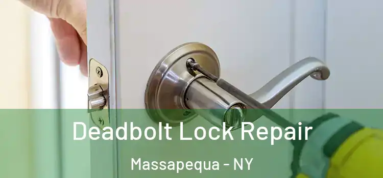 Deadbolt Lock Repair Massapequa - NY