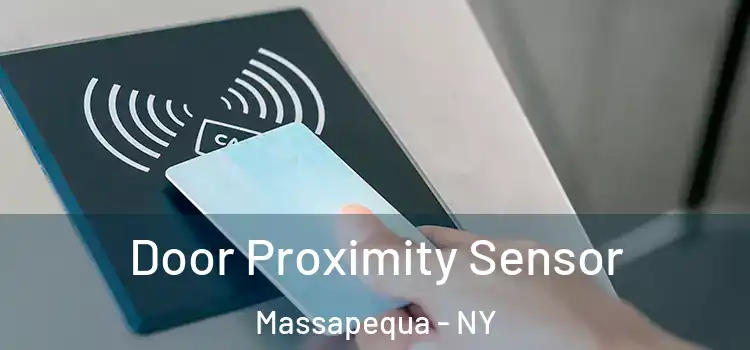  Door Proximity Sensor Massapequa - NY