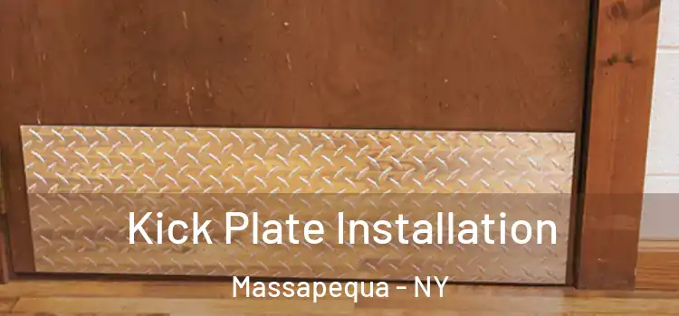  Kick Plate Installation Massapequa - NY